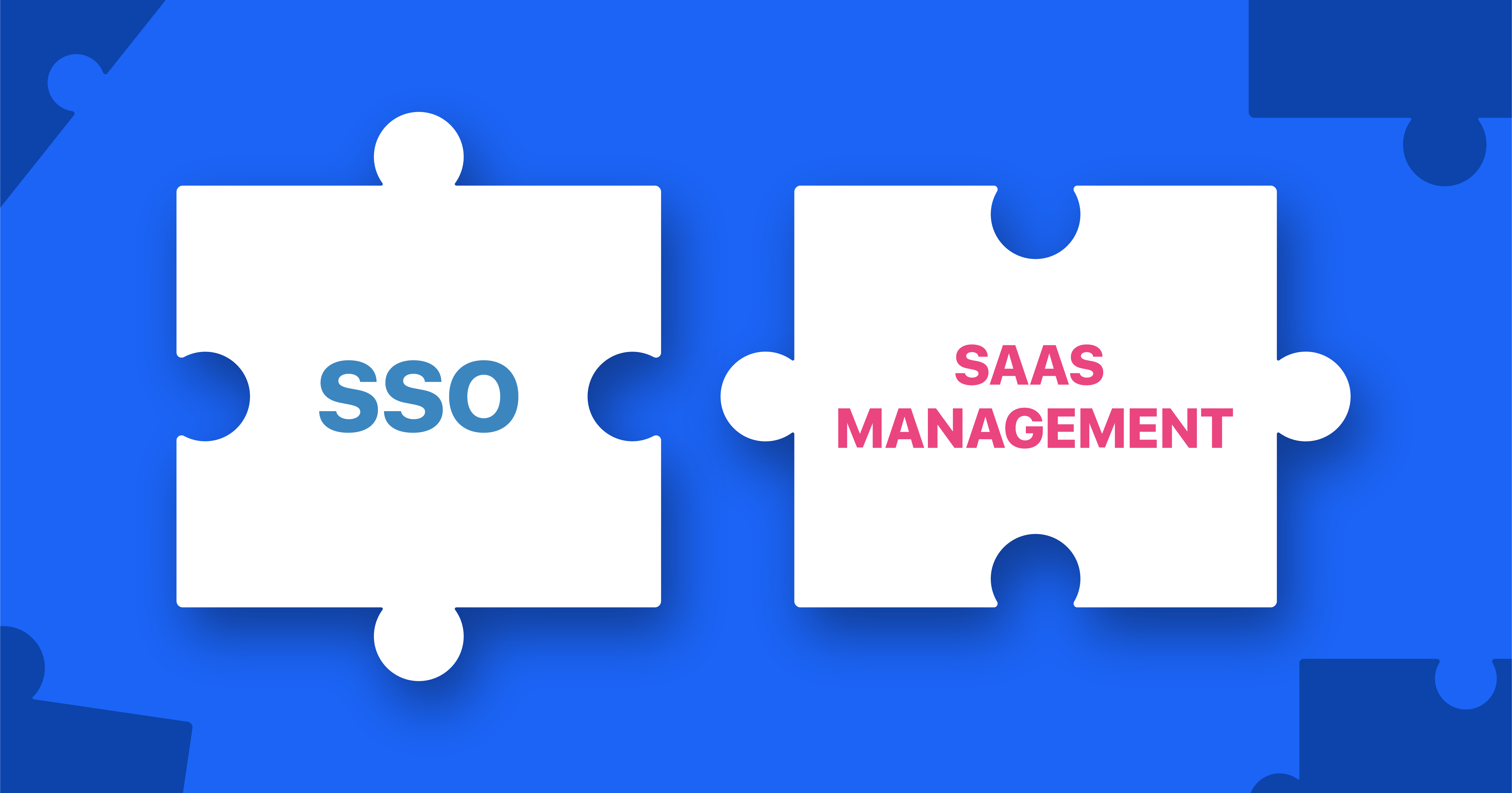 Single Sign-On and SaaS Management: The Perfect Match