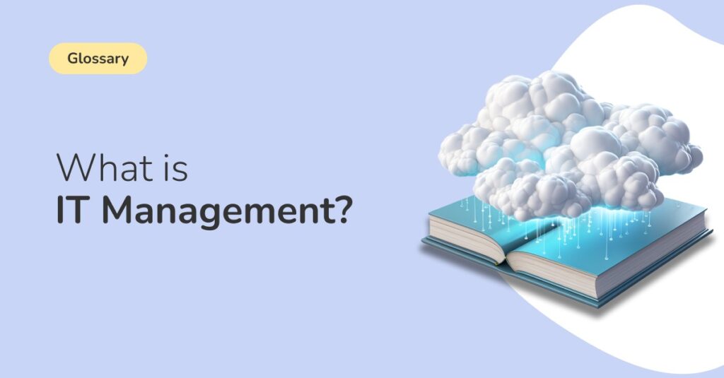 image with an open book with cloud images, the text on the image reads what is IT Management