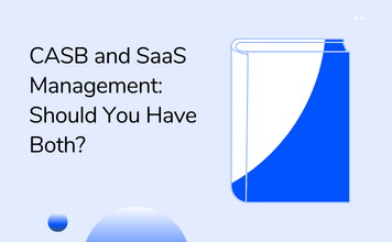 CASB and SaaS Management: Should You Have Both? - Torii