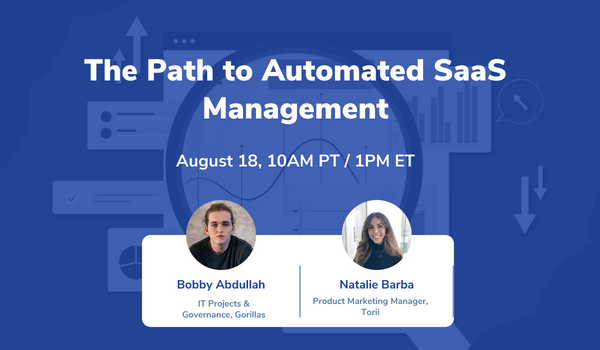 The Path to Automated SaaS Management: Lessons from a 2-time SMP Buyer - Torii