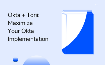 Okta + Torii: Maximize Your Okta Implementation - Torii