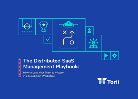 The DIstributed SaaS Management Playbook - Torii