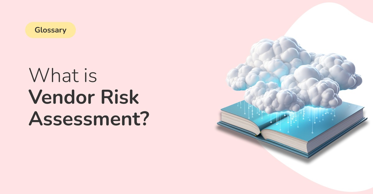 image with an open book with cloud images, the text on the image reads "what is vendor risk assessment?"