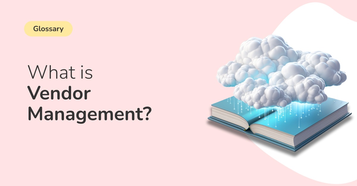image with an open book with cloud images, the text on the image reads "what is vendor management?"